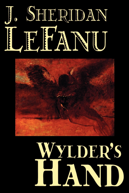 Wylder’s Hand by J. Sheridan LeFanu, Fiction, Literary