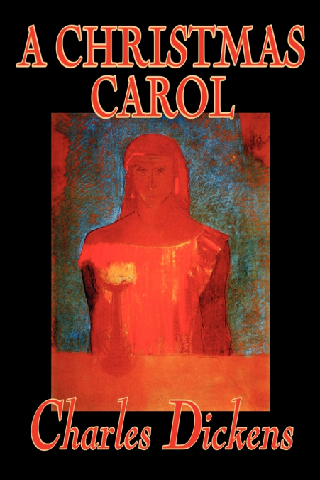 A Christmas Carol by Charles Dickens, Fiction, Classics