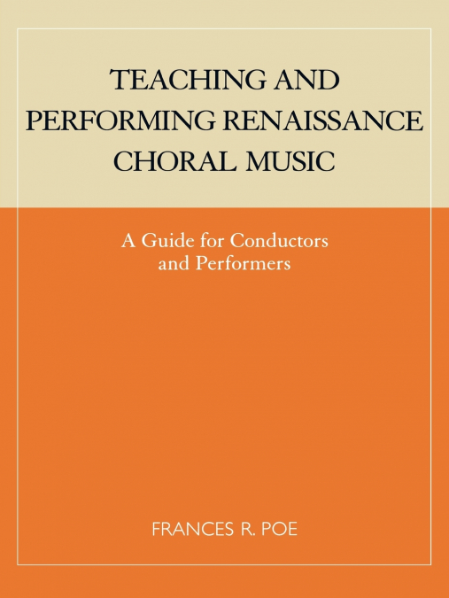 Teaching and Performing Renaissance Choral Music