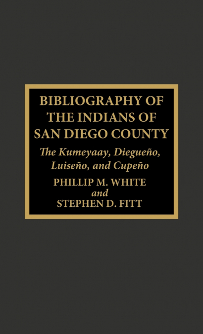 Bibliography of the Indians of San Diego County