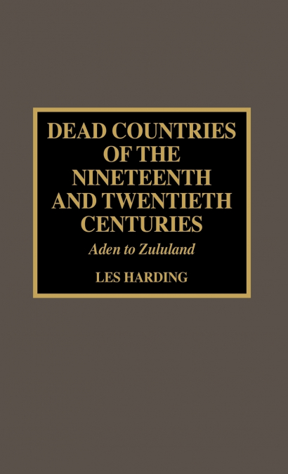 Dead Countries of the Nineteenth and Twentieth Centuries