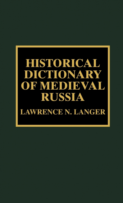 Historical Dictionary of Medieval Russia