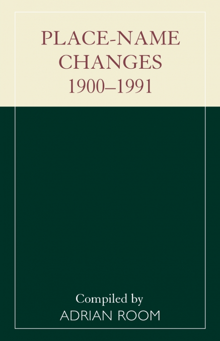 Place-Name Changes, 1900-1991