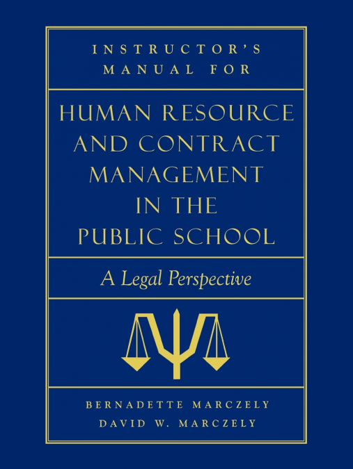 Instructor’s Manual for Human Resource & Contract Management in the Public School