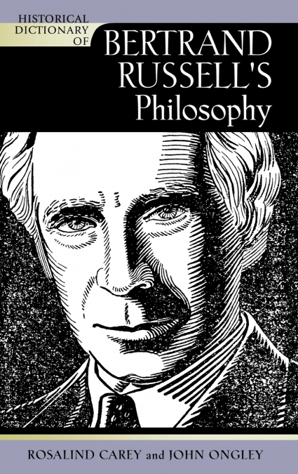 Historical Dictionary of Bertrand Russell’s Philosophy