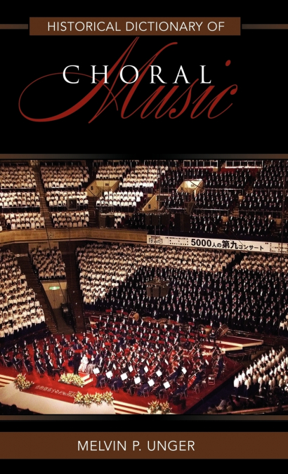 Historical Dictionary of Choral Music