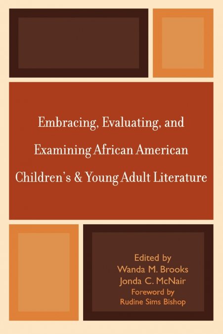 Embracing, Evaluating, and Examining African American Children’s and Young Adult Literature