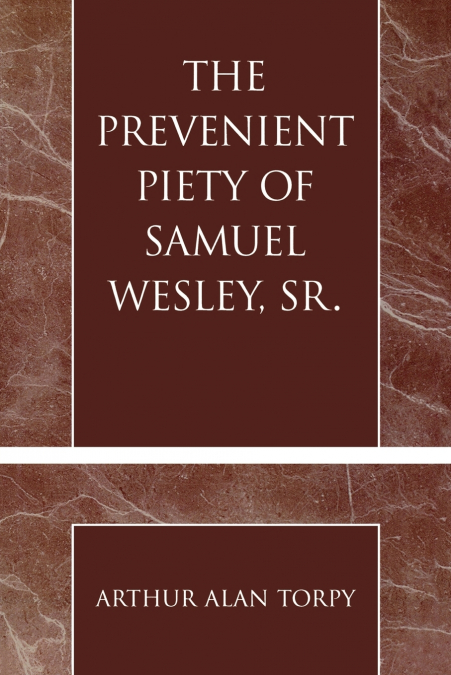 Prevenient Piety of Samuel Wesley, Sr.