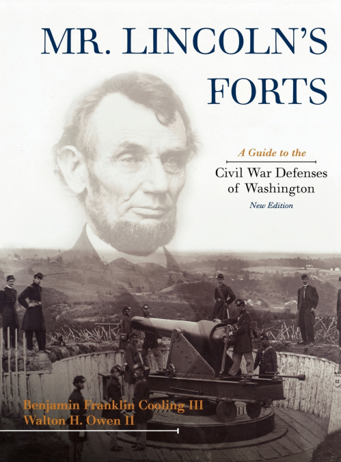 Mr. Lincoln’s Forts