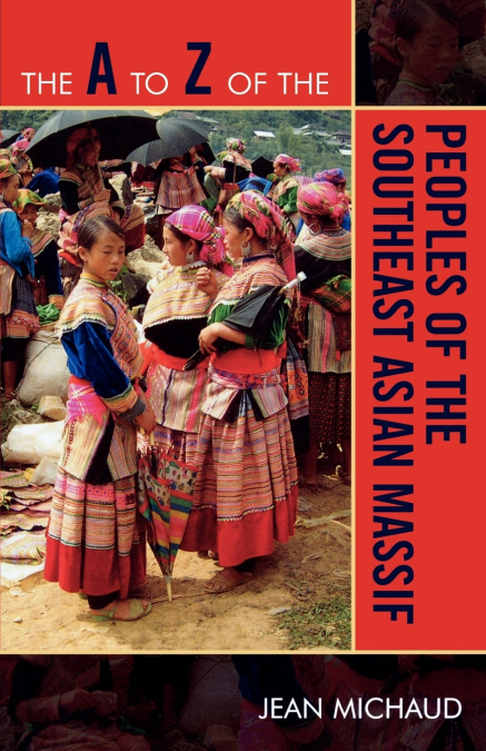 to Z of the Peoples of the Southeast Asian Massif