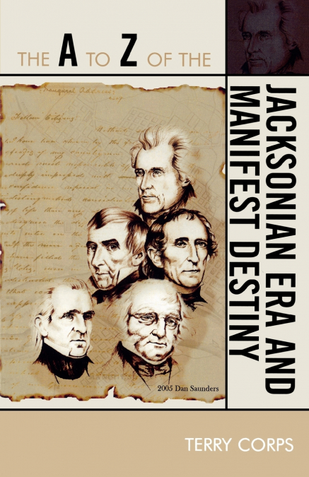 A to Z of the Jacksonian Era and Manifest Destiny