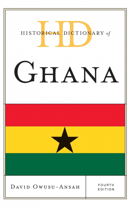 Historical Dictionary of Ghana