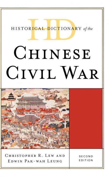 Historical Dictionary of the Chinese Civil War