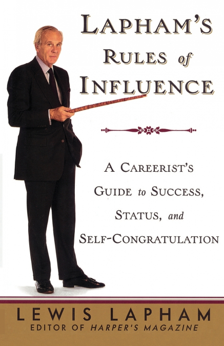 Lapham’s Rules of Influence