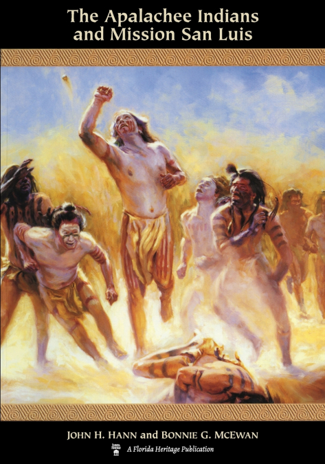 The Apalachee Indians and Mission San Luis