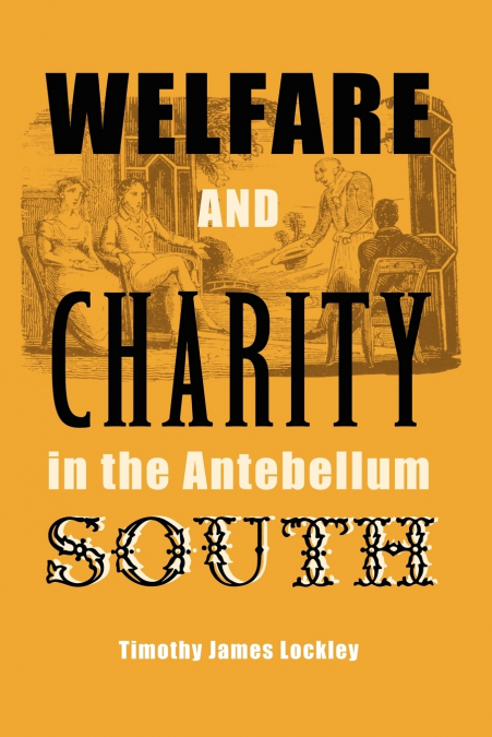 Welfare and Charity in the Antebellum South