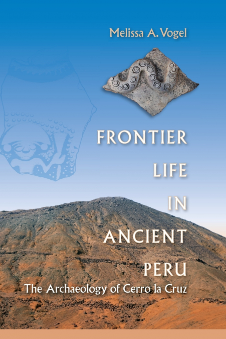 Frontier Life in Ancient Peru