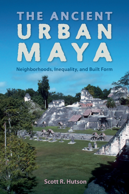 The Ancient Urban Maya