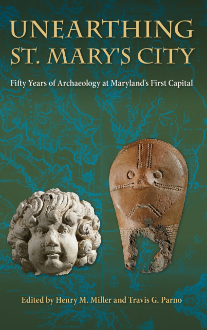 Unearthing St. Mary’s City