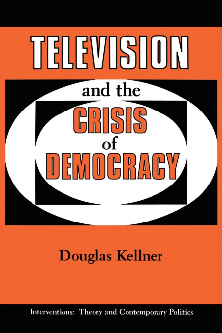 Television And The Crisis Of Democracy