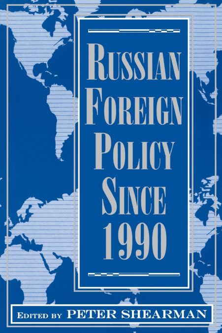 Russian Foreign Policy Since 1990