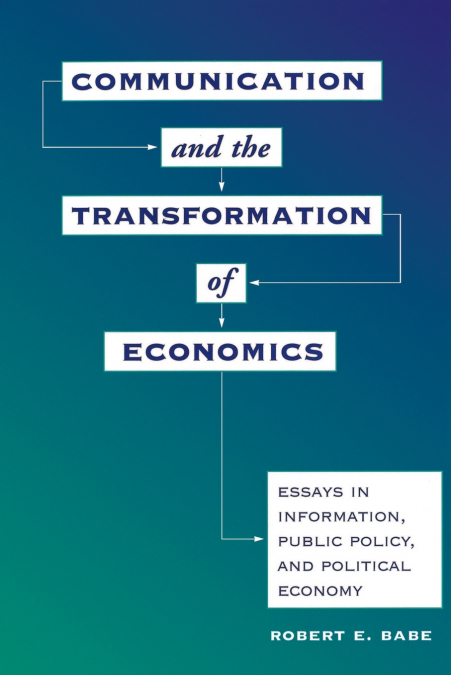 Communication And The Transformation Of Economics