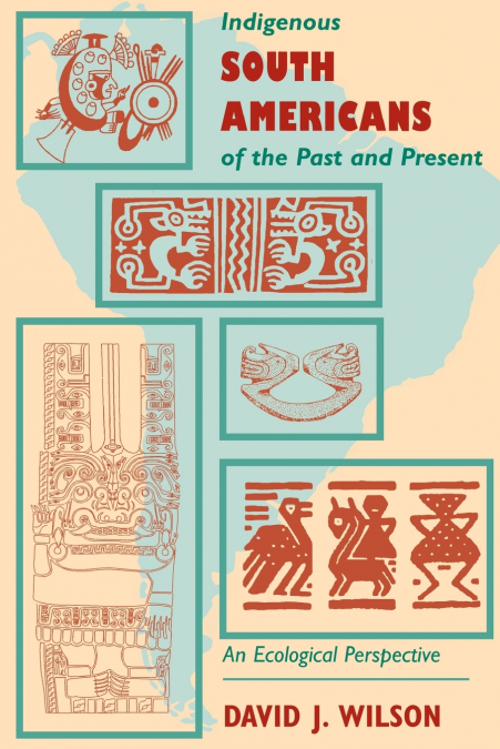 Indigenous South Americans Of The Past And Present
