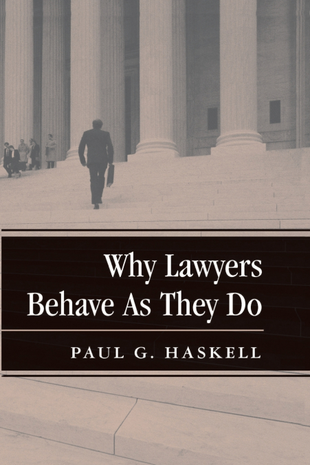 Why Lawyers Behave As They Do