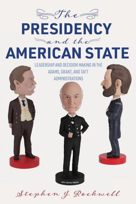 The Presidency and the American State