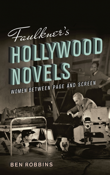 Faulkner’s Hollywood Novels