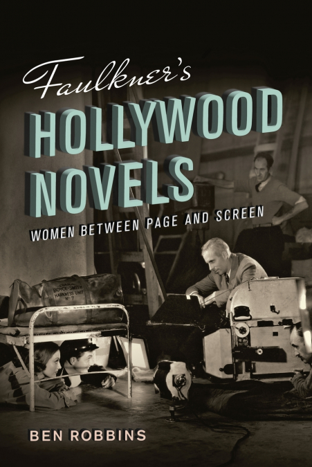 Faulkner’s Hollywood Novels