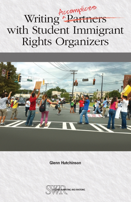 Writing Accomplices with Student Immigrant Rights Organizers