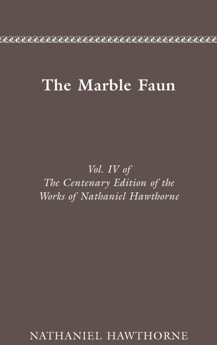 The Centenary Edition of the Works of Nathaniel Hawthorne