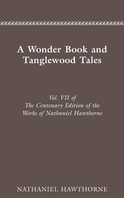 The Centenary Edition of the Works of Nathaniel Hawthorne
