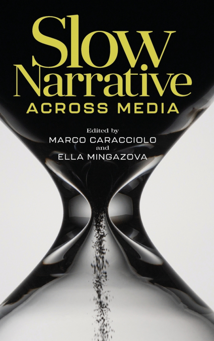 Slow Narrative across Media