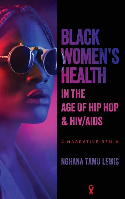 Black Women’s Health in the Age of Hip Hop and HIV/AIDS