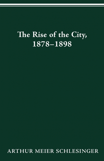RISE OF CITY 1878 1898