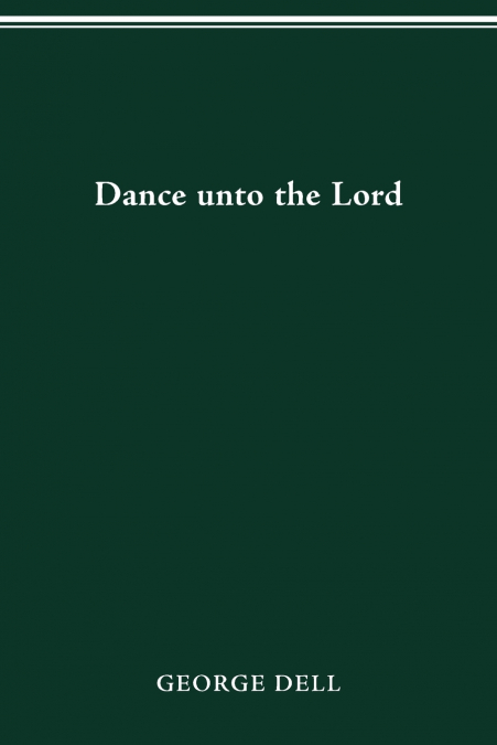 DANCE UNTO THE LORD