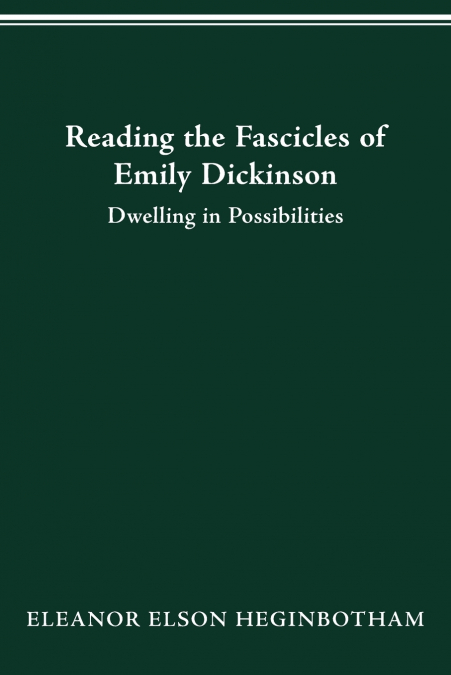 Reading the Fascicles of Emily Dickinson