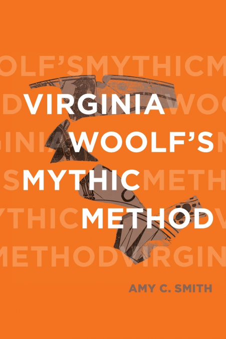 Virginia Woolf’s Mythic Method