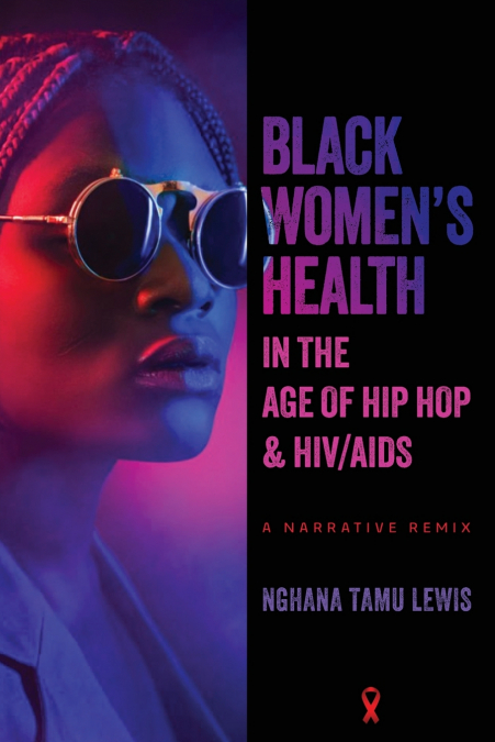 Black Women’s Health in the Age of Hip Hop and HIV/AIDS