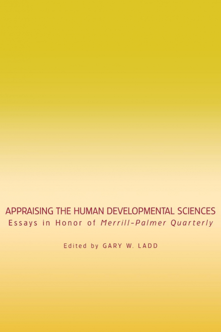 Appraising the Human Developmental Sciences