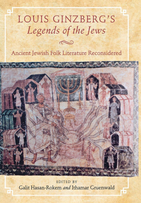 Louis Ginzberg’s Legends of the Jews