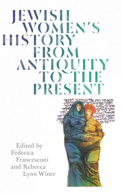 Jewish Women’s History from Antiquity to the Present