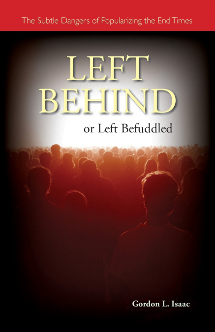 Left Behind or Left Befuddled