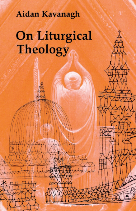 On Liturgical Theology