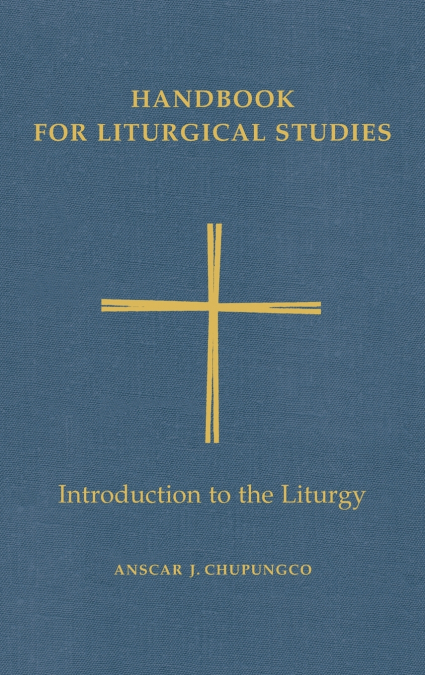 Handbook for Liturgical Studies, Volume I