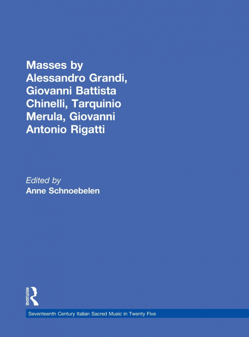 Masses by Alessandro Grandi, Giovanni Battista Chinelli, Giovanni Rigatti, Tarquinio Merula