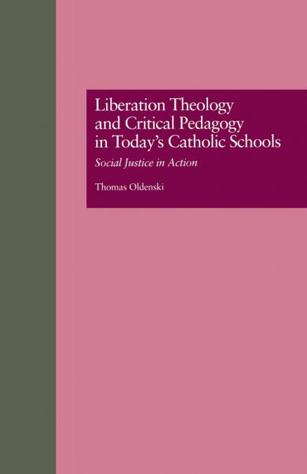 Liberation Theology and Critical Pedagogy in Today’s Catholic Schools