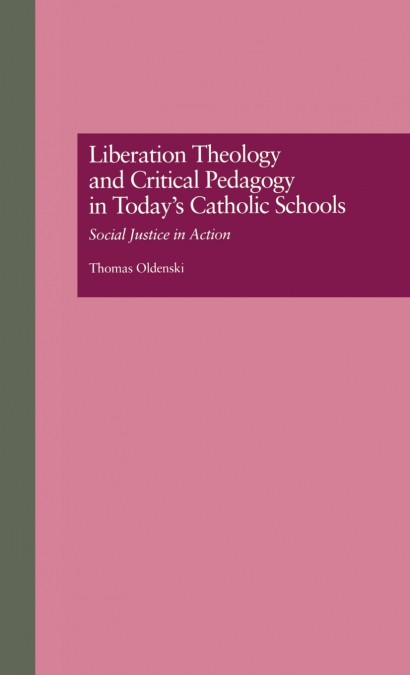 Liberation Theology and Critical Pedagogy in Today’s Catholic Schools